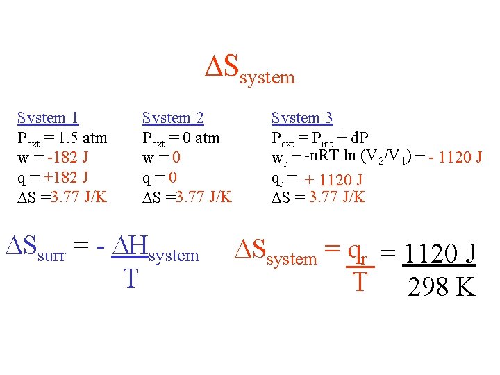  Ssystem System 1 Pext = 1. 5 atm w = -182 J q