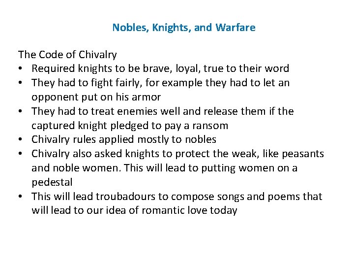 Nobles, Knights, and Warfare The Code of Chivalry • Required knights to be brave,