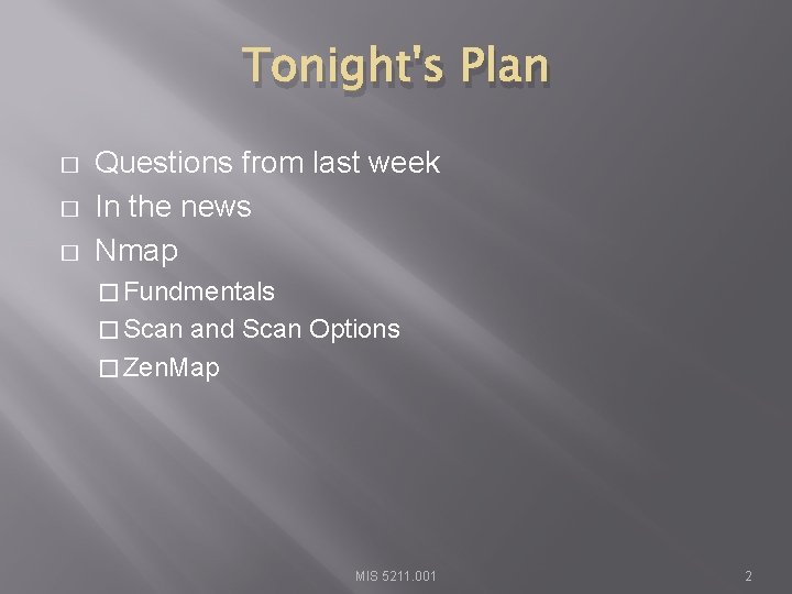 Tonight's Plan � � � Questions from last week In the news Nmap �