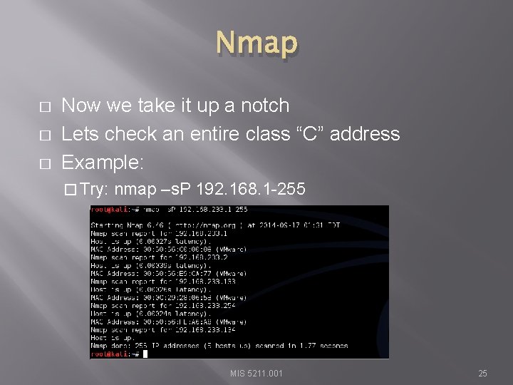 Nmap � � � Now we take it up a notch Lets check an