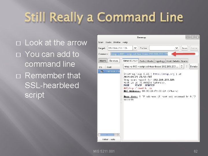 Still Really a Command Line � � � Look at the arrow You can