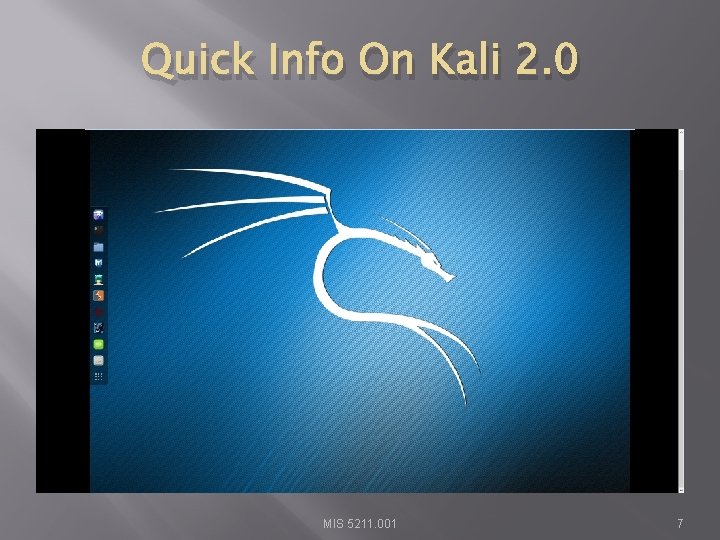 Quick Info On Kali 2. 0 MIS 5211. 001 7 