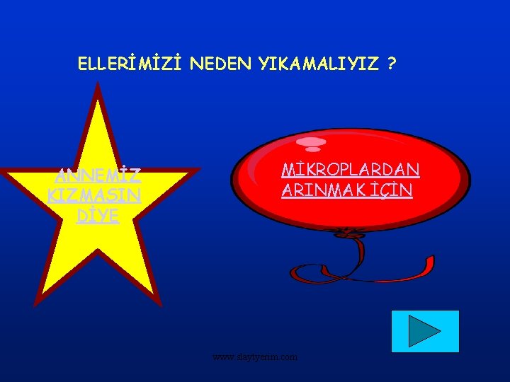 ELLERİMİZİ NEDEN YIKAMALIYIZ ? ANNEMİZ KIZMASIN DİYE MİKROPLARDAN ARINMAK İÇİN www. slaytyerim. com 