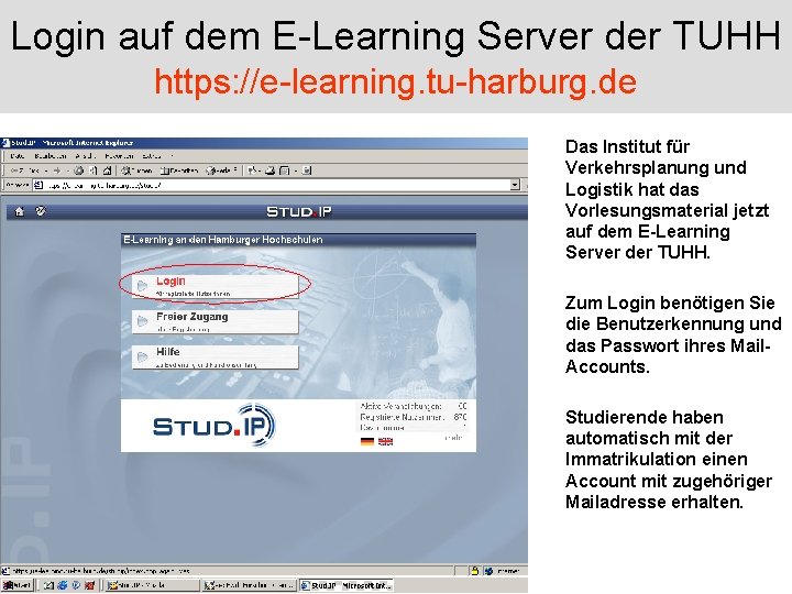 Login auf dem E-Learning Server der TUHH https: //e-learning. tu-harburg. de Das Institut für