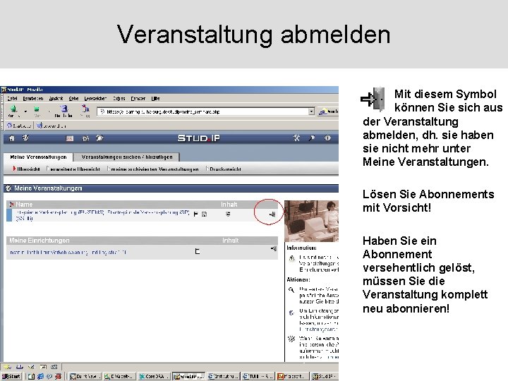 Veranstaltung abmelden Mit diesem Symbol können Sie sich aus der Veranstaltung abmelden, dh. sie