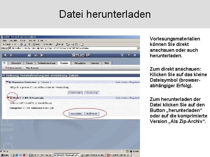 Datei herunterladen Vorlesungsmaterialien können Sie direkt anschauen oder auch herunterladen. Zum direkt anschauen: Klicken