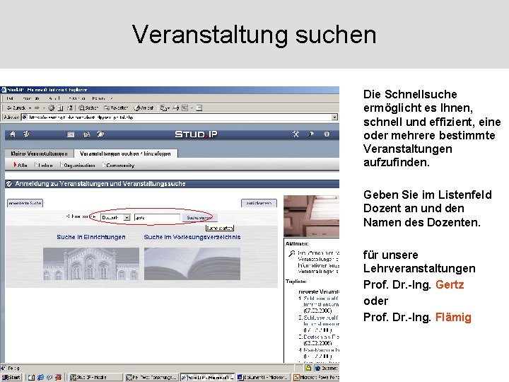 Veranstaltung suchen Die Schnellsuche ermöglicht es Ihnen, schnell und effizient, eine oder mehrere bestimmte
