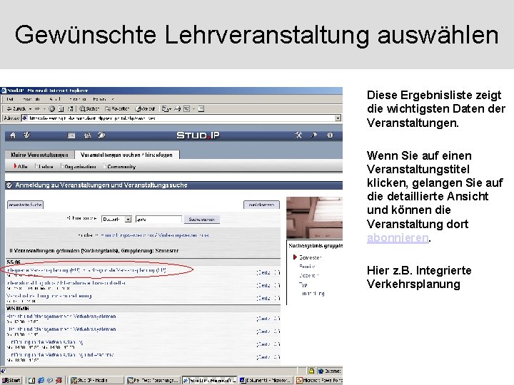 Gewünschte Lehrveranstaltung auswählen Diese Ergebnisliste zeigt die wichtigsten Daten der Veranstaltungen. Wenn Sie auf