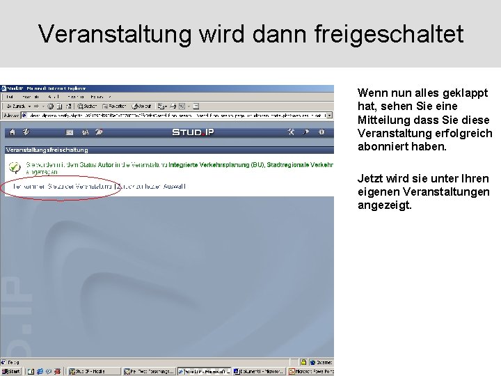 Veranstaltung wird dann freigeschaltet Wenn nun alles geklappt hat, sehen Sie eine Mitteilung dass