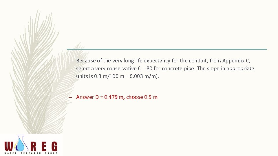 – Because of the very long life expectancy for the conduit, from Appendix C,