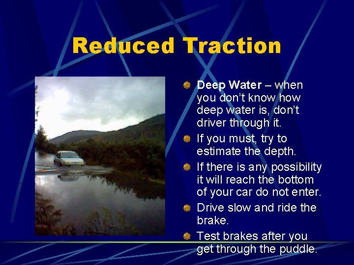 Reduced Traction Deep Water – when you don’t know how deep water is, don’t