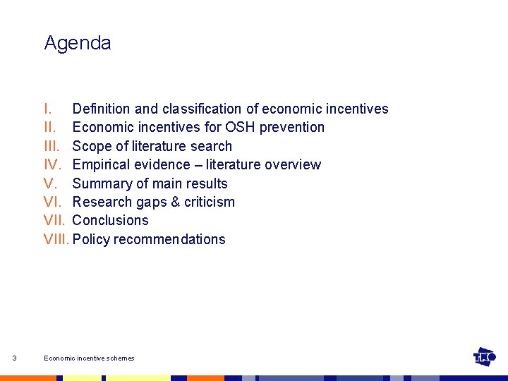 Agenda I. Definition and classification of economic incentives II. Economic incentives for OSH prevention