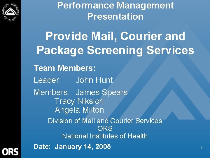 Performance Management Presentation Provide Mail, Courier and Package Screening Services Team Members: Leader: John