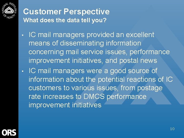 Customer Perspective What does the data tell you? • • IC mail managers provided