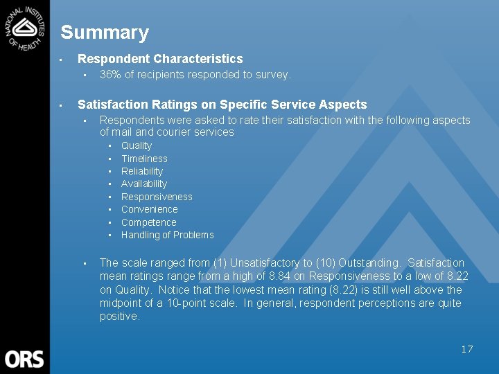 Summary • Respondent Characteristics • • 36% of recipients responded to survey. Satisfaction Ratings