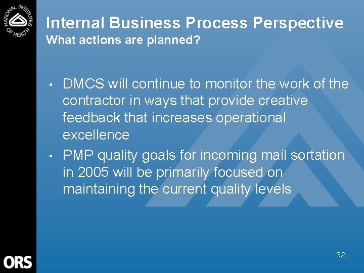 Internal Business Process Perspective What actions are planned? • • DMCS will continue to