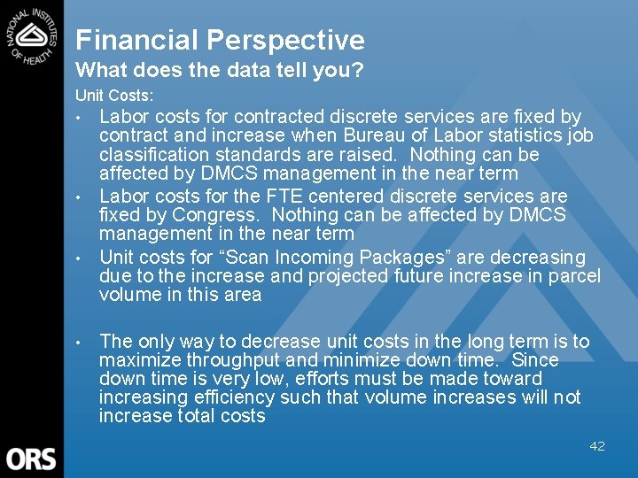 Financial Perspective What does the data tell you? Unit Costs: • • Labor costs