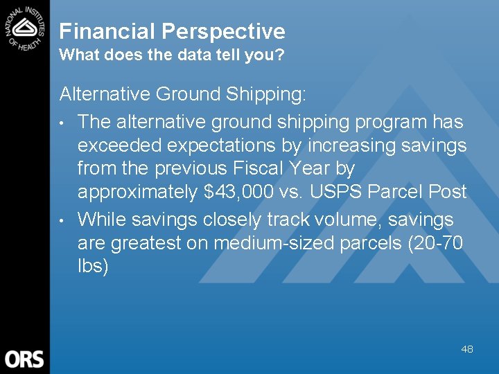 Financial Perspective What does the data tell you? Alternative Ground Shipping: • The alternative