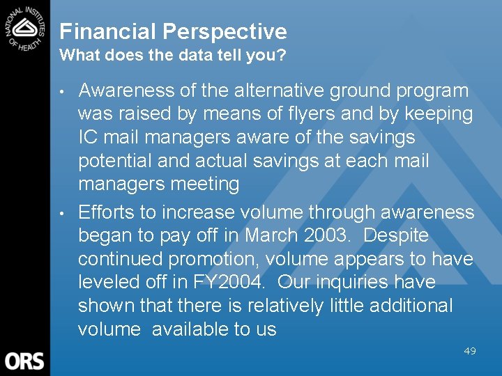 Financial Perspective What does the data tell you? • • Awareness of the alternative