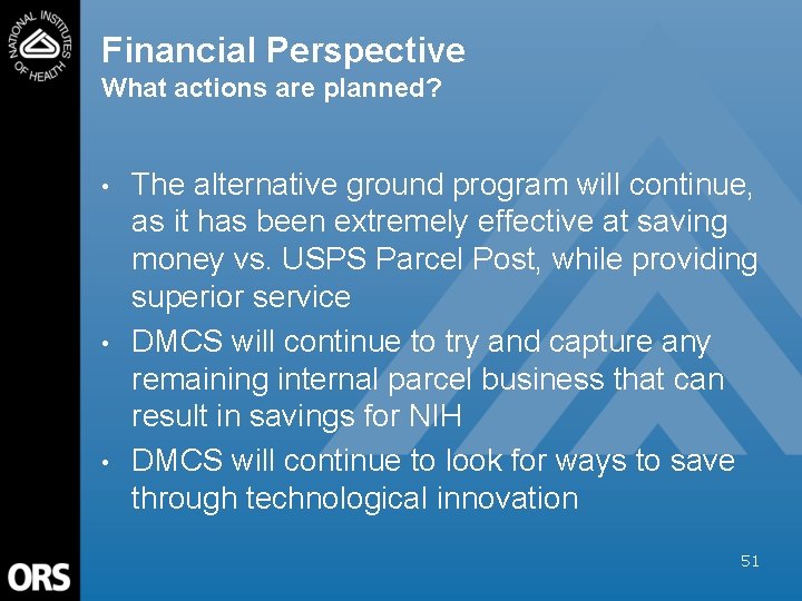 Financial Perspective What actions are planned? • • • The alternative ground program will