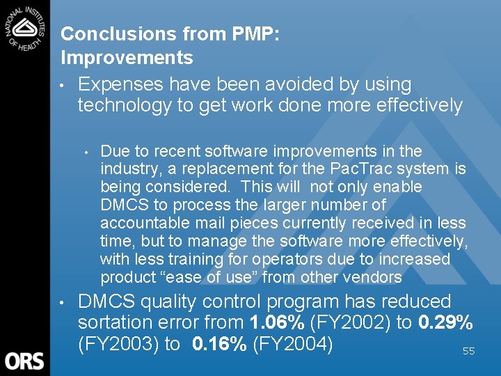 Conclusions from PMP: Improvements • Expenses have been avoided by using technology to get