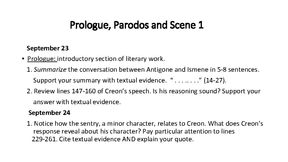 Prologue, Parodos and Scene 1 September 23 • Prologue: introductory section of literary work.