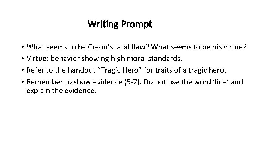 Writing Prompt • What seems to be Creon’s fatal flaw? What seems to be