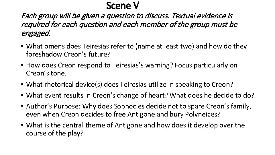 Scene V Each group will be given a question to discuss. Textual evidence is