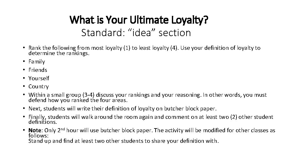 What is Your Ultimate Loyalty? Standard: “idea” section • Rank the following from most