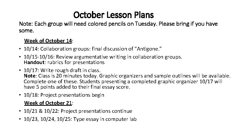 October Lesson Plans Note: Each group will need colored pencils on Tuesday. Please bring