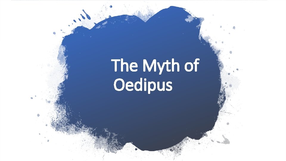 The Myth of Oedipus 