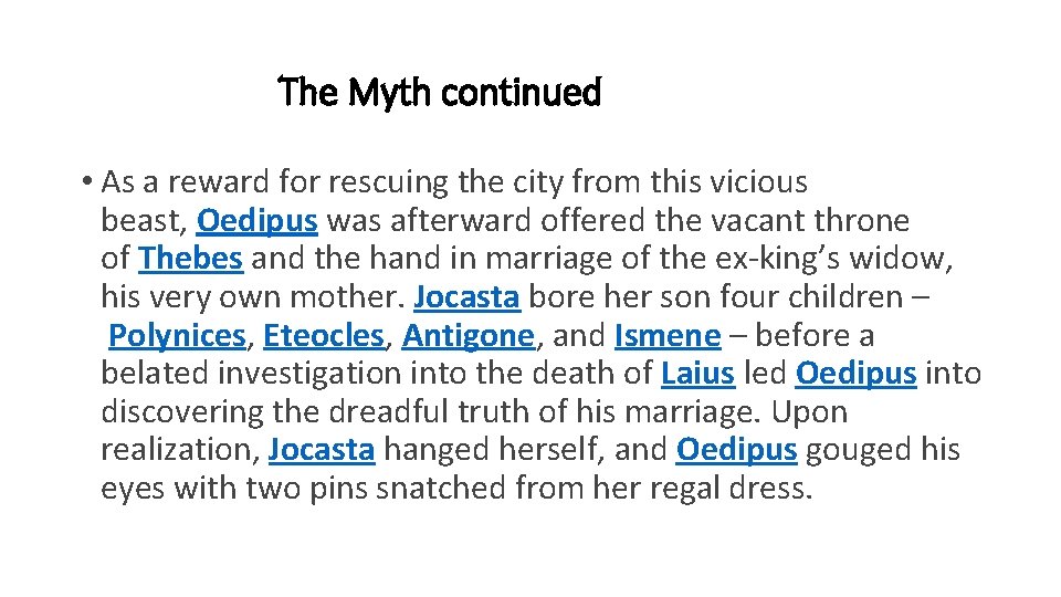 The Myth continued • As a reward for rescuing the city from this vicious