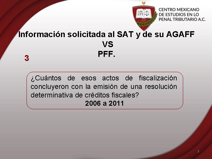 Información solicitada al SAT y de su AGAFF VS PFF. 3 ¿Cuántos de esos