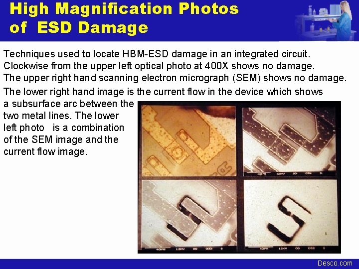 High Magnification Photos of ESD Damage Techniques used to locate HBM-ESD damage in an