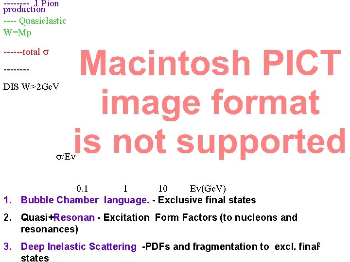 ---- 1 Pion production ---- Quasielastic W=Mp ------total -------DIS W>2 Ge. V /E 0. ---- 1 Pion production ---- Quasielastic W=Mp ------total -------DIS W>2 Ge. V /E 0.