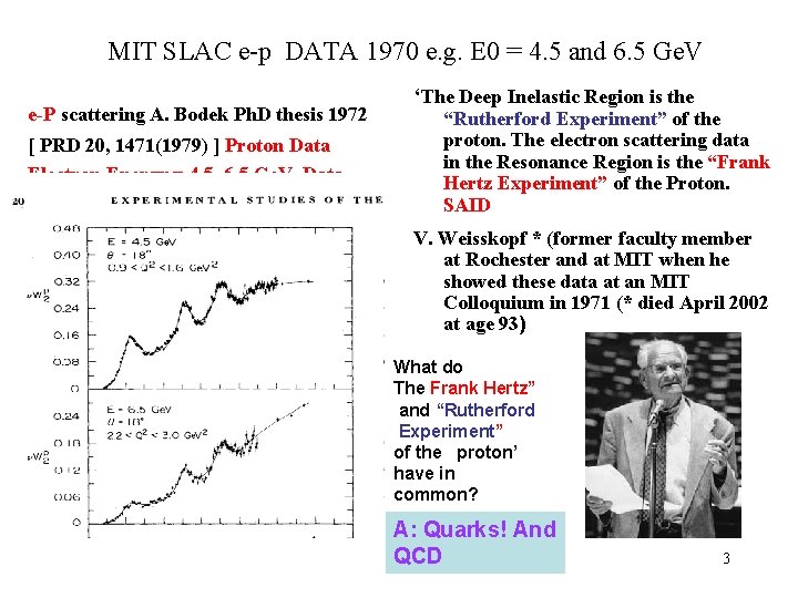 MIT SLAC e-p DATA 1970 e. g. E 0 = 4. 5 and 6. MIT SLAC e-p DATA 1970 e. g. E 0 = 4. 5 and 6.