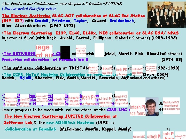 Also thanks to our Collaborators over the past 3. 5 decades +FUTURE ( Blue Also thanks to our Collaborators over the past 3. 5 decades +FUTURE ( Blue