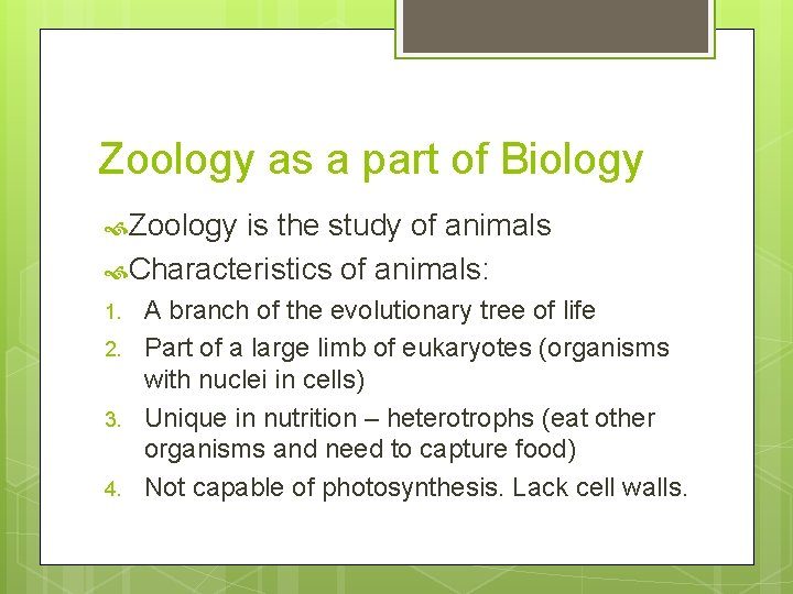 Zoology as a part of Biology Zoology is the study of animals Characteristics of