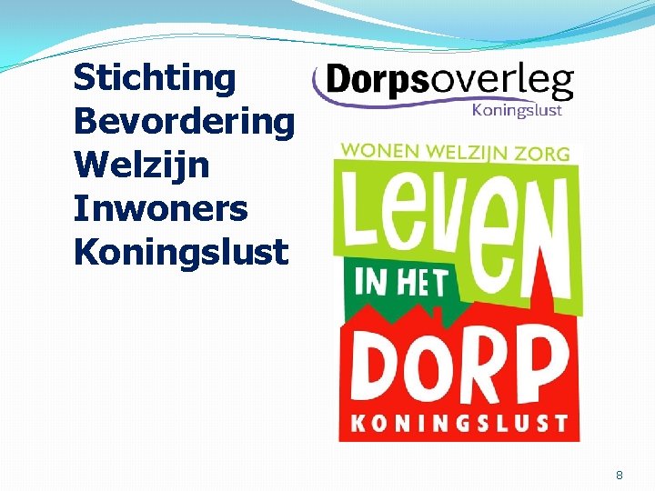 Stichting Bevordering Welzijn Inwoners Koningslust 8 