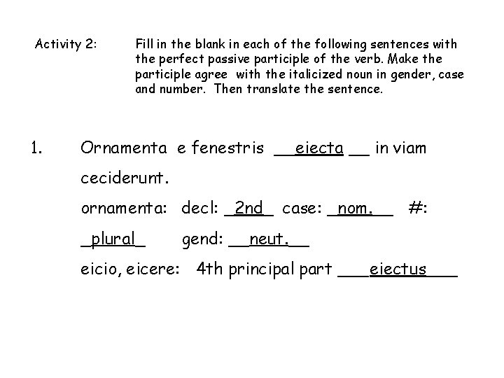 Activity 2: 1. Fill in the blank in each of the following sentences with