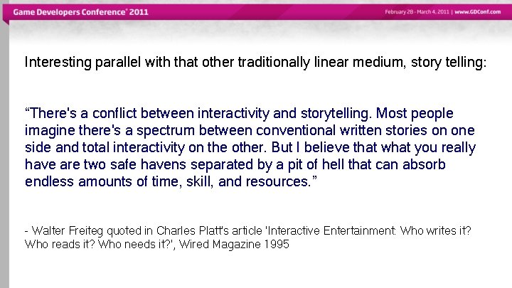 Interesting parallel with that other traditionally linear medium, story telling: “There's a conflict between