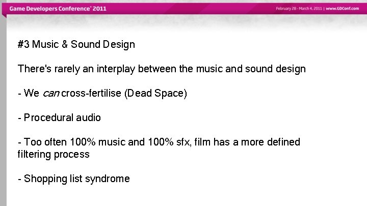 #3 Music & Sound Design There's rarely an interplay between the music and sound