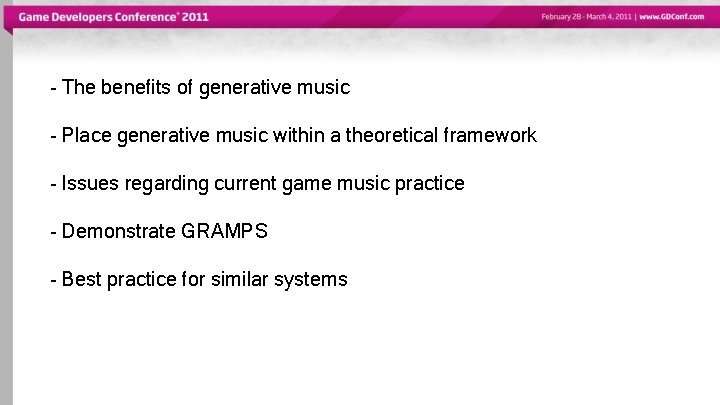 - The benefits of generative music - Place generative music within a theoretical framework