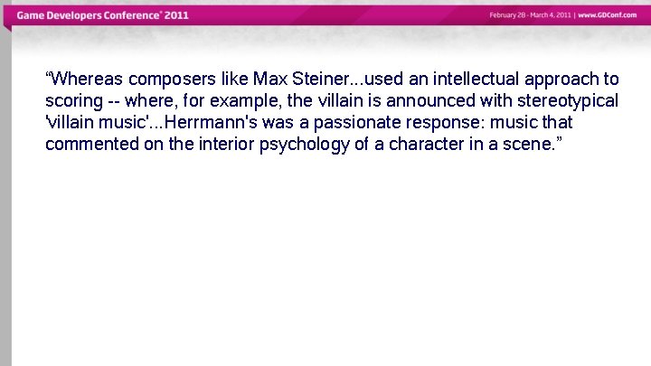 “Whereas composers like Max Steiner. . . used an intellectual approach to scoring --