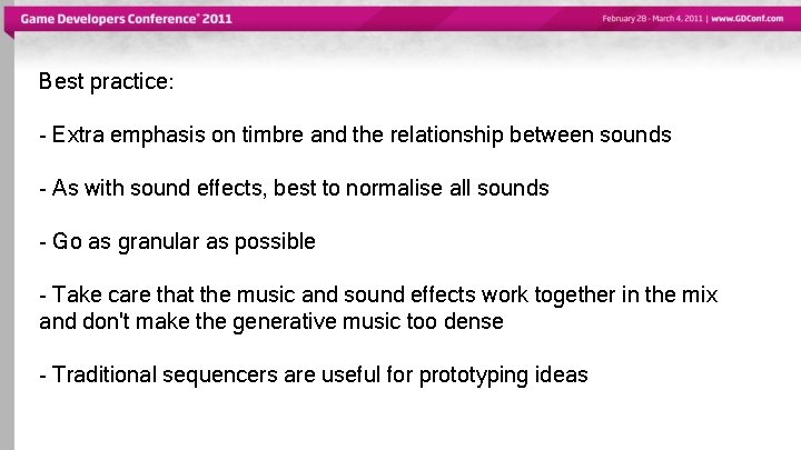 Best practice: - Extra emphasis on timbre and the relationship between sounds - As