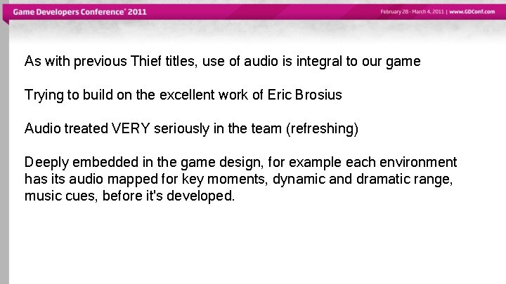 As with previous Thief titles, use of audio is integral to our game Trying