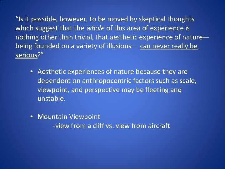 “Is it possible, however, to be moved by skeptical thoughts which suggest that the