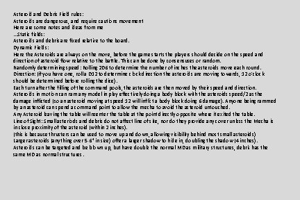 Asteroid and Debris Field rules: Asteroids are dangerous, and require cautions movement Here are