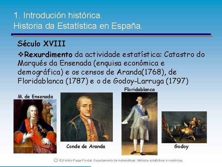1. Introdución histórica. Historia da Estatística en España. Século XVIII v. Rexurdimento da actividade