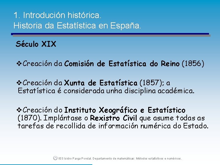 1. Introdución histórica. Historia da Estatística en España. Século XIX v. Creación da Comisión